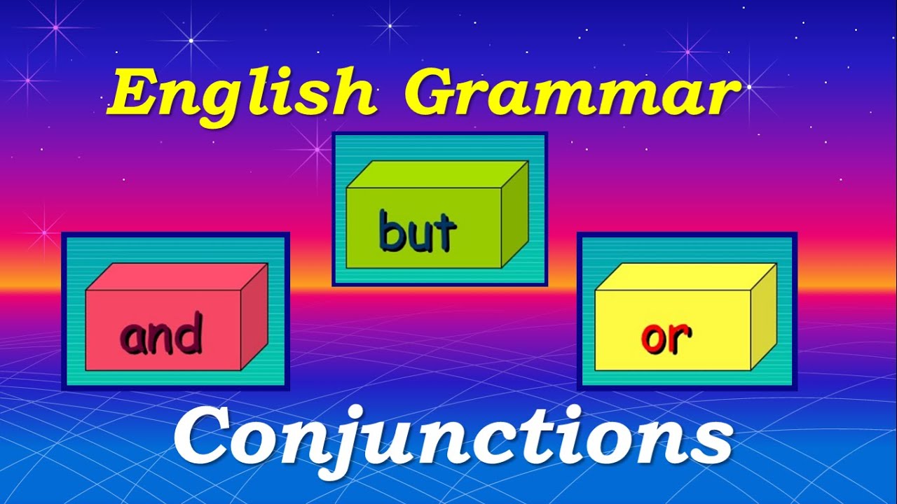 Conjunctions :  And, But, Or : English Grammar