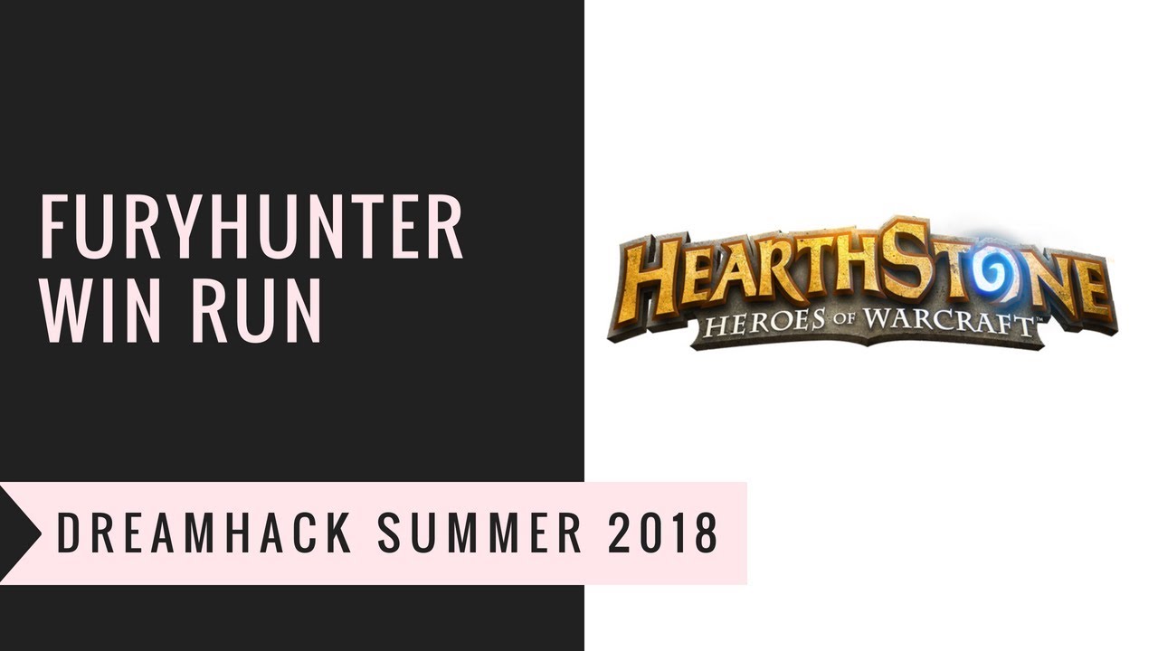 Hearthstone DreamHack Summer 2018 Winner - Furyhunter playoff matches