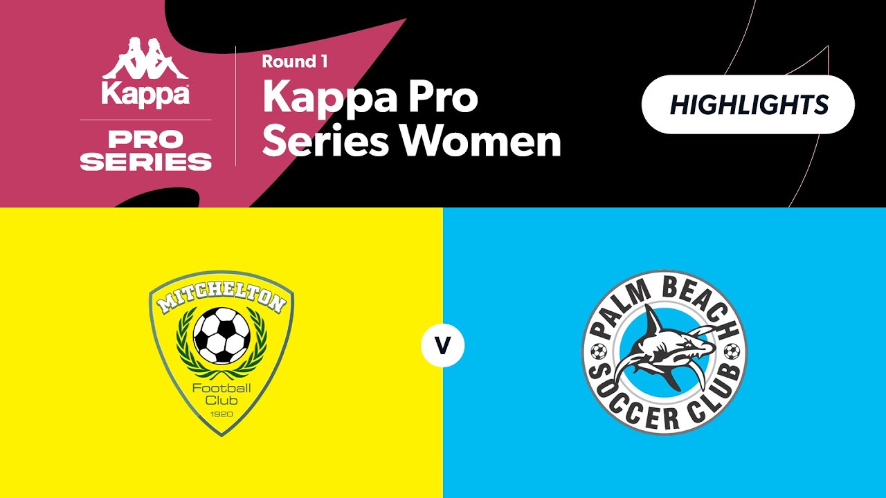 Kappa Pro Series Women Round - Mitchelton FC Women vs  Palm Beach Highlights