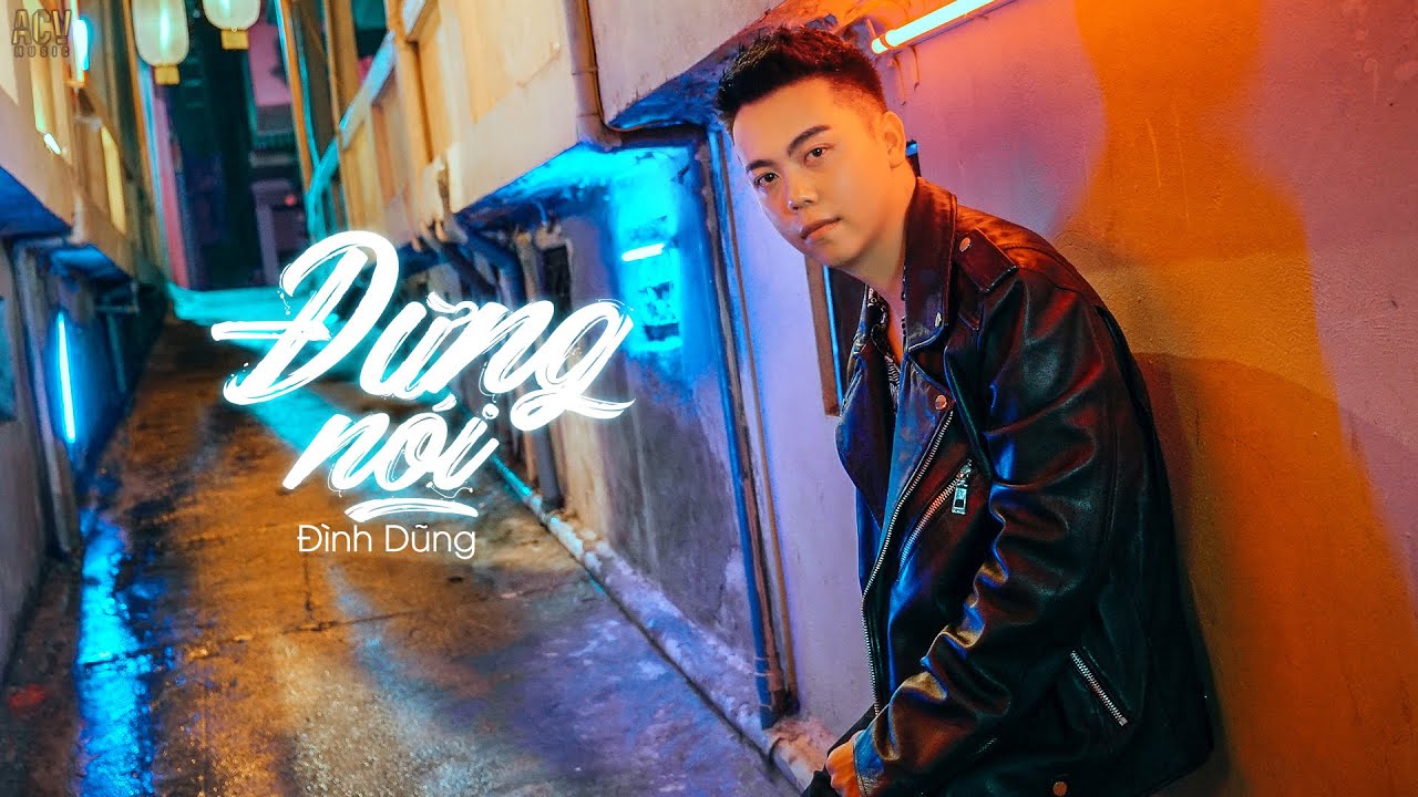 Đừng Nói - Đình Dũng | MV LYRICS