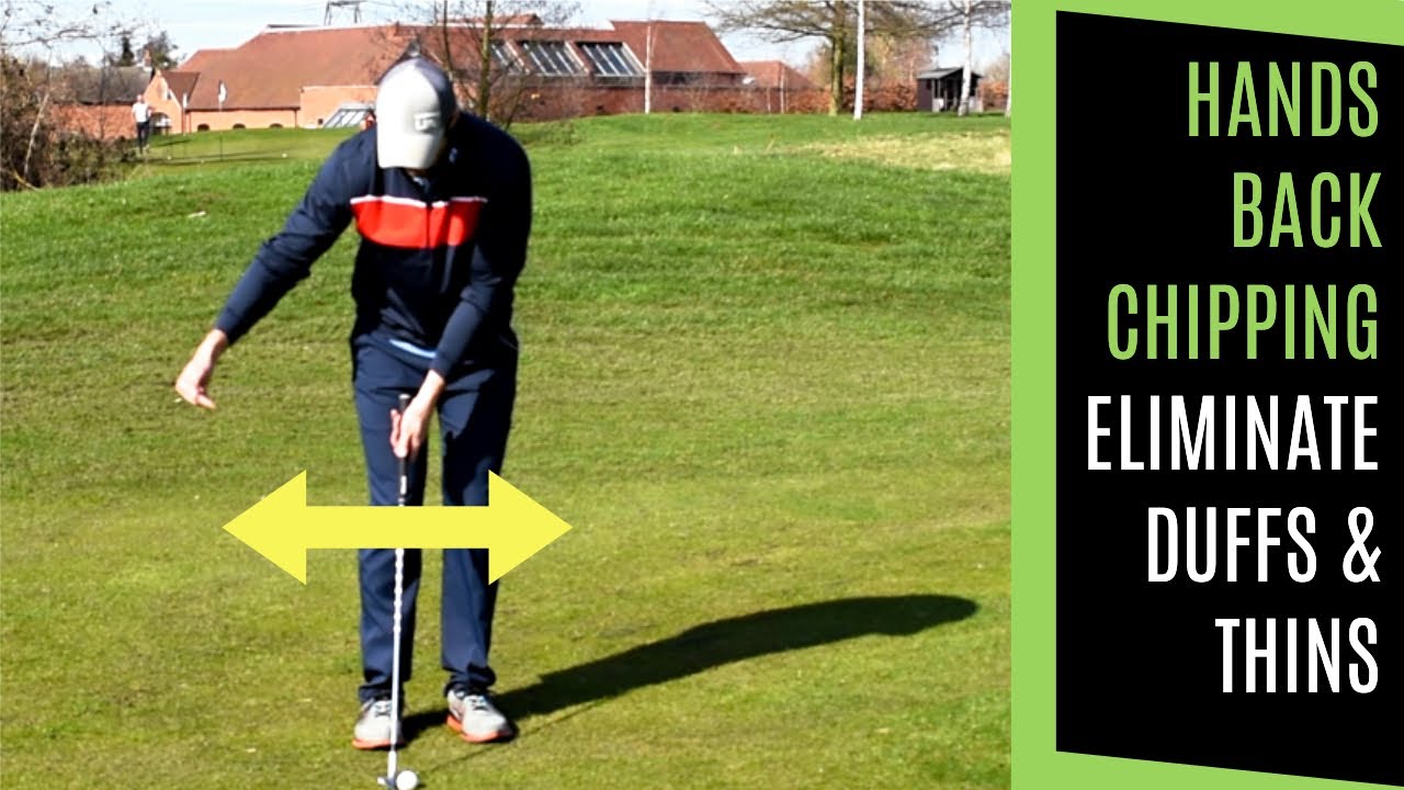 Chipping Made Simple With Hands Back Technique
