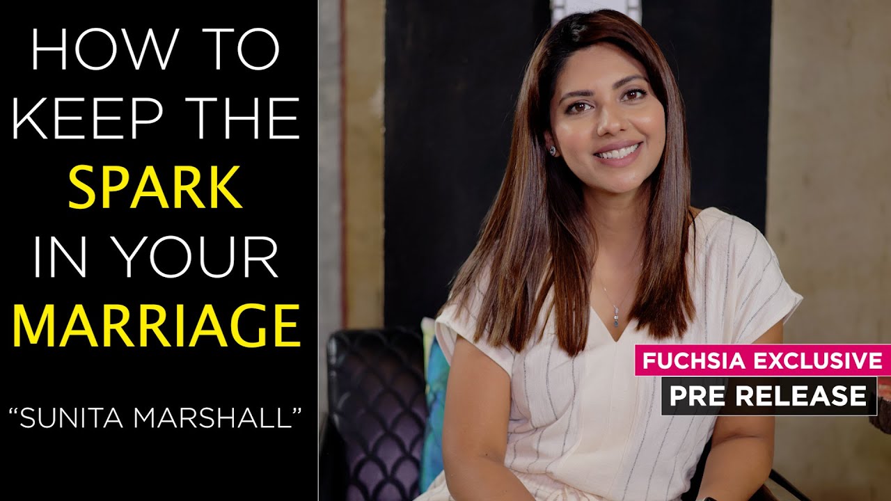 Sunita Marshall On How To Keep The Spark In Your Marriage | FUCHSIA