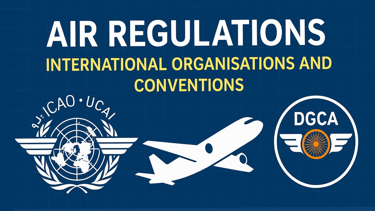 International Organisations and Conventions | Air Regulations