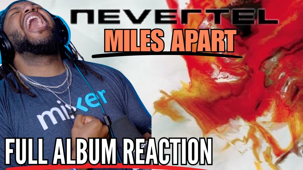 Reacting To The Craziest Lyrics! Nevertel - Miles Apart (REACTION)