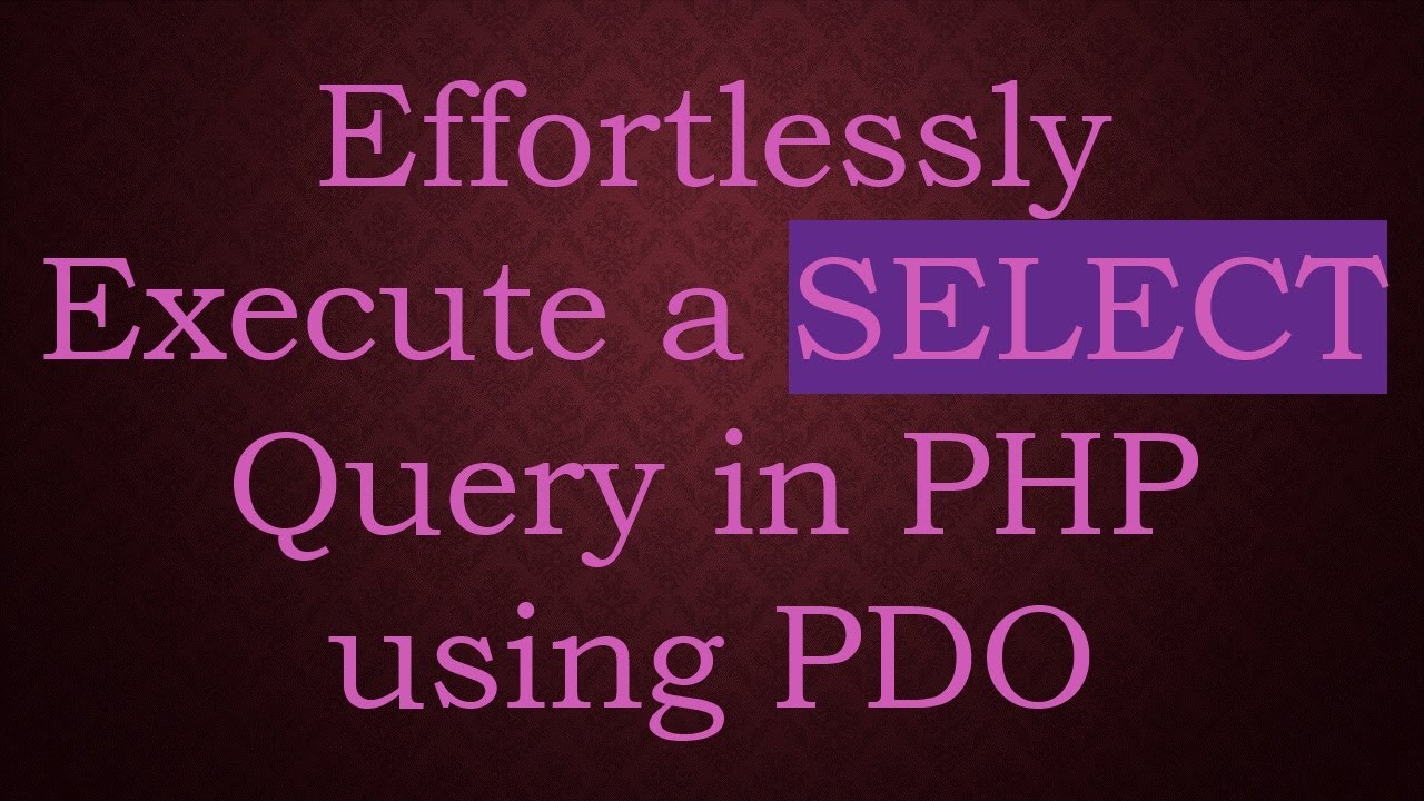 Effortlessly Execute a SELECT Query in PHP using PDO