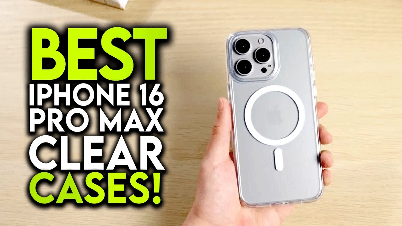 Top 8 Best iPhone 16 Pro Max Clear Cases [2026]  ✅