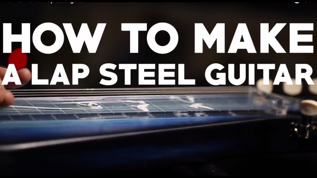 How to make a lap steel guitar
