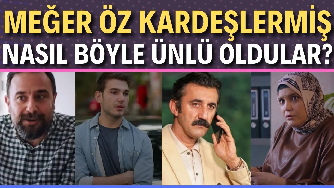 Kızılcık Şerbeti Ve Sandık Kokusu Oyuncularının Akrabalıklarına &Ccedil;ok Şaşıracaksınız