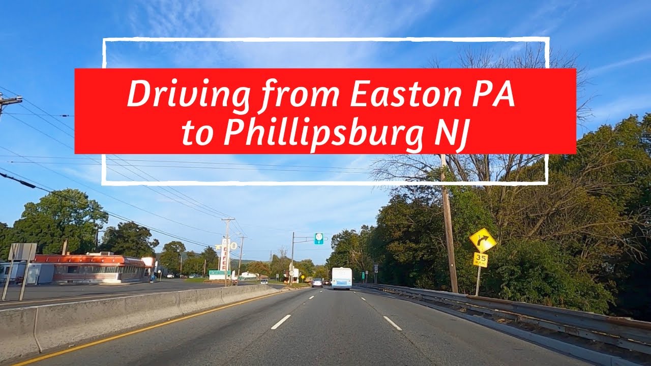 Driving from Easton PA to Phillipsburg NJ