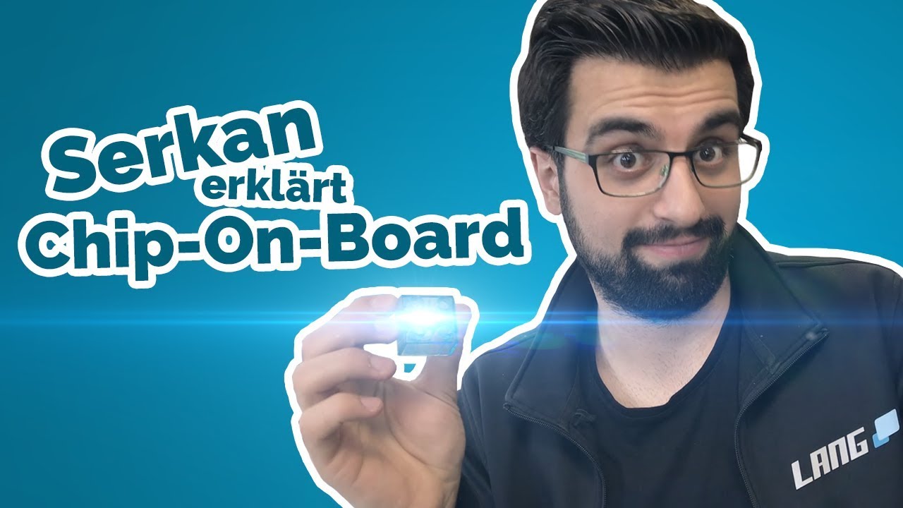 Serkan erkl&auml;rt Chip On Board