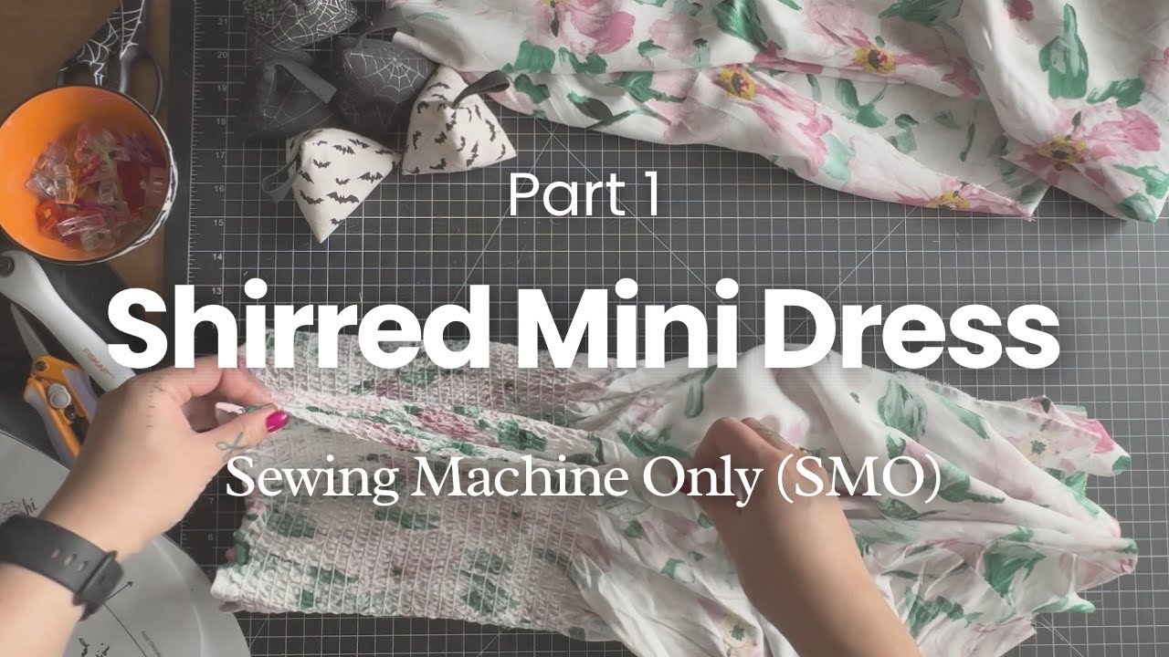 Part 1 - Easy Shirred Dress Tutorial Using A Sewing Machine Only (SMO)