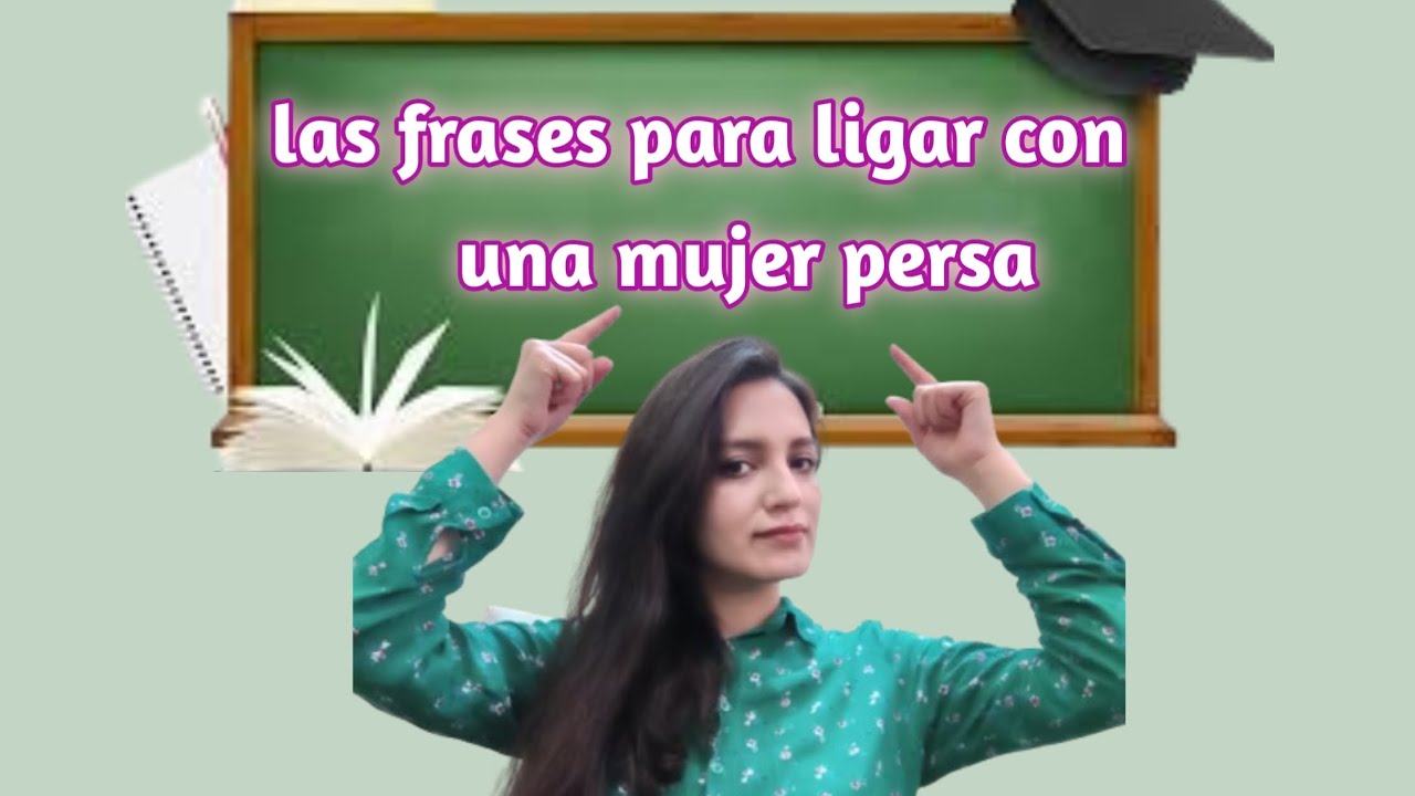 Las frases para ligar con una mujer persa