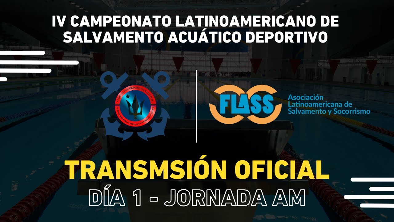 IV Campeonato Latinoamericano Salvamento Acuatico Deportivo - Jornada 1