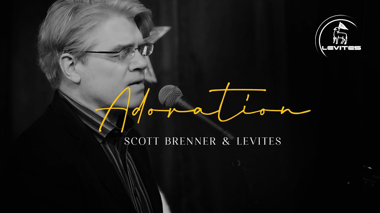 Adoration | Scott Brenner & Levites
