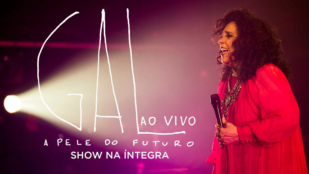 Gal Costa | A Pele do Futuro Ao Vivo (Show Completo)