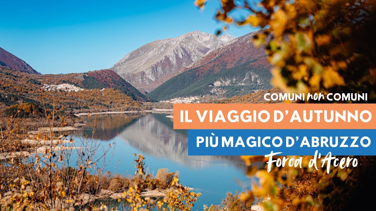 Forca d’Acero, Opi e Barrea: il regno del foliage in Abruzzo | EP. 23 Comuni non Comuni