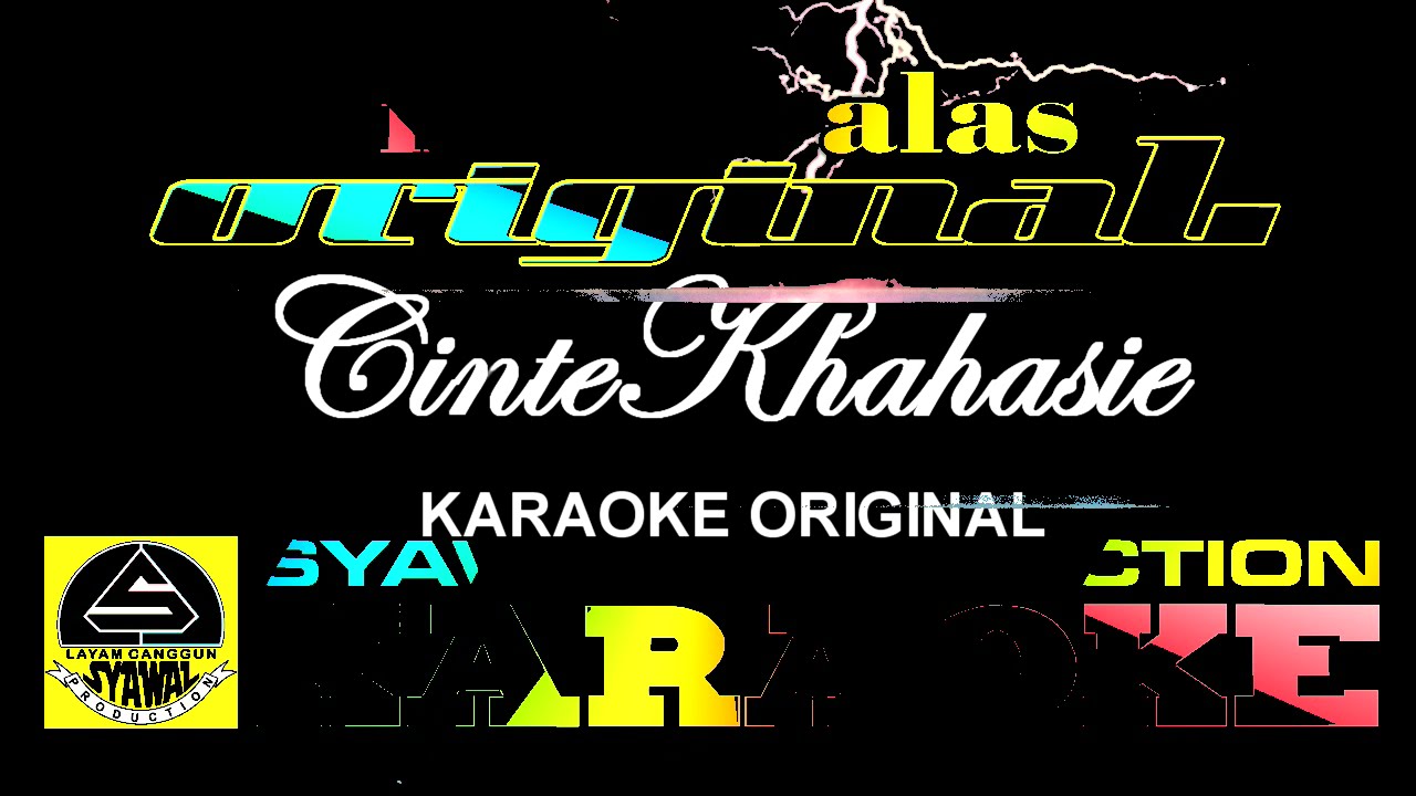 karaoke lagu alas CINTE KHAHASIE