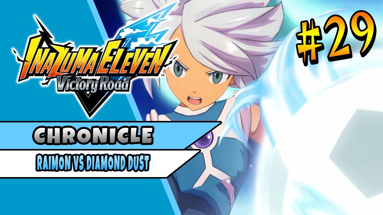 RAIMON VS DIAMOND DUST | INAZUMA ELEVEN VICTORY ROAD | CHRONICLE MODE 29
