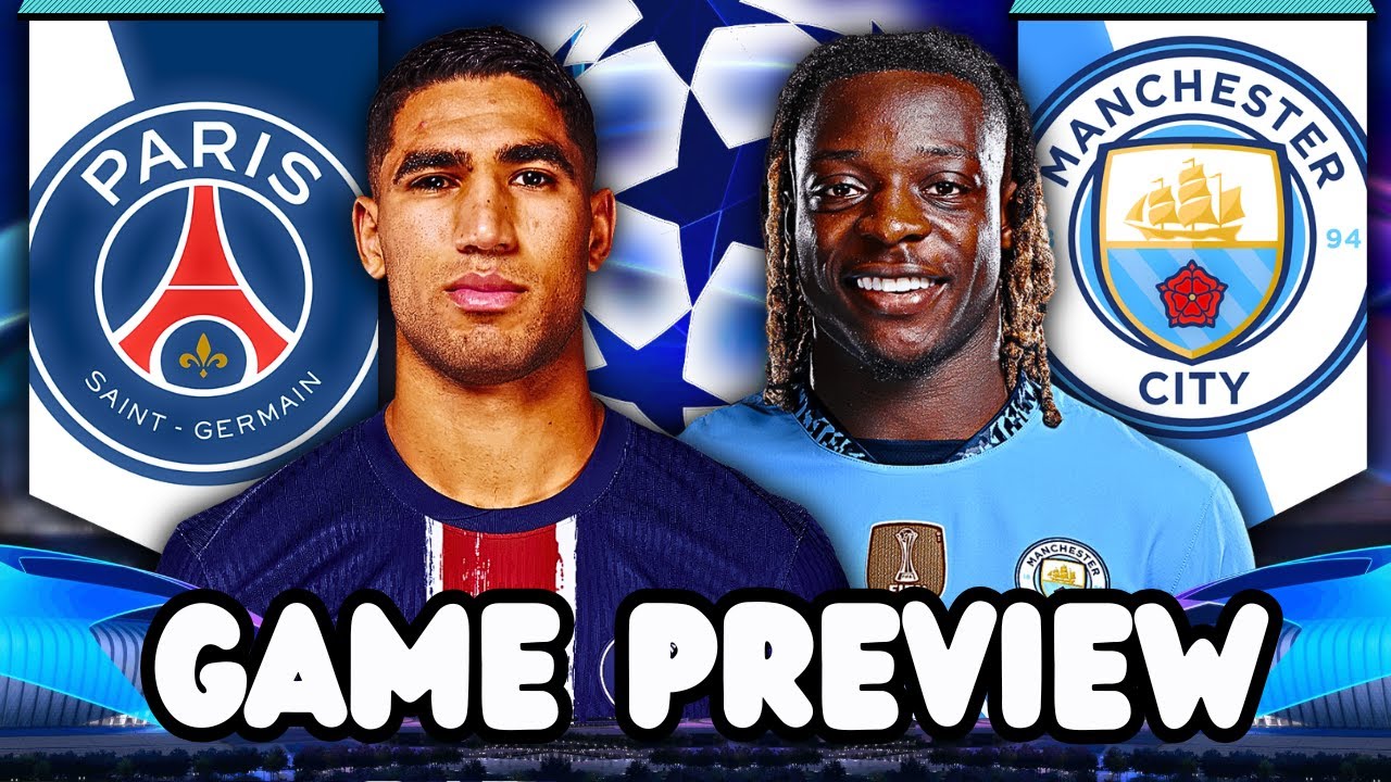 PSG vs Man City PREVIEW, Lineups & Prediction