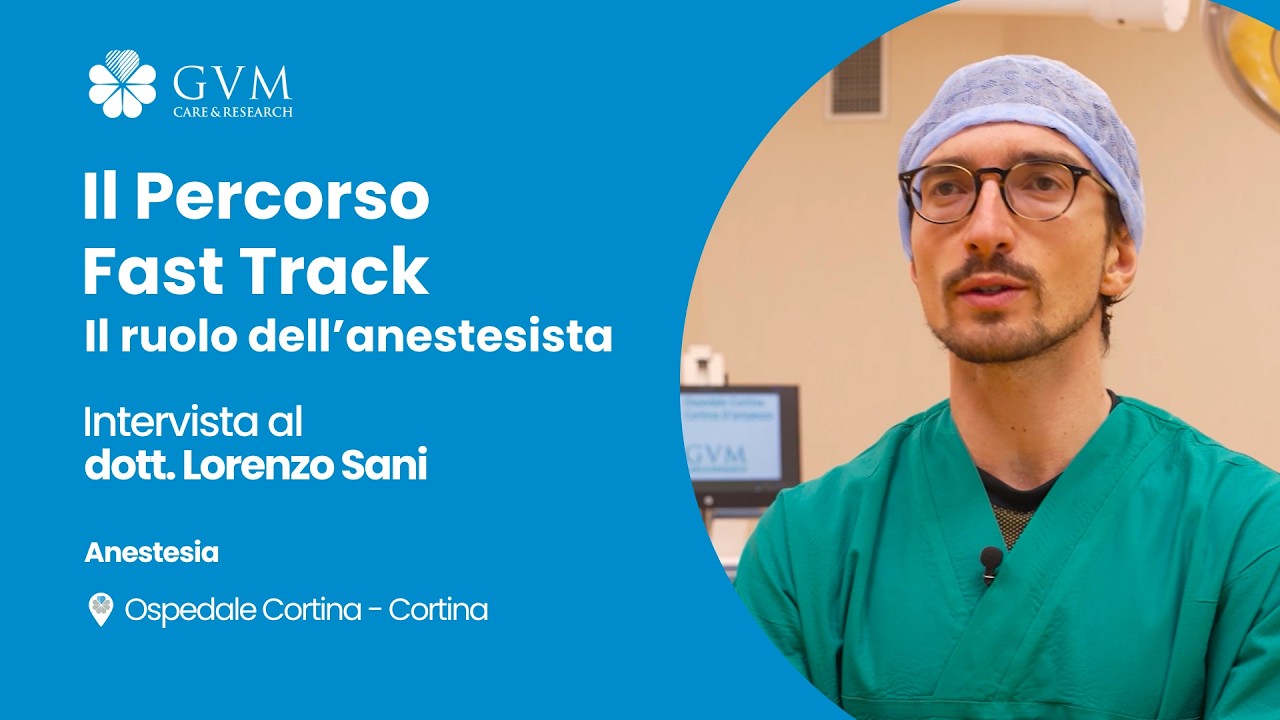 Percorso Fast Track: il ruolo fondamentale dell'anestesista - Intervista al dott. Lorenzo Sani