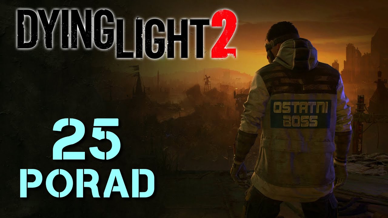 Dying Light 2 - Jak przetrwać? | Poradnik PL