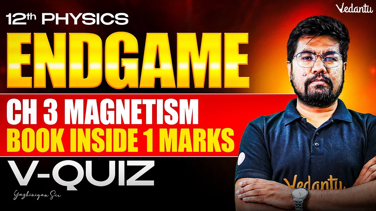 12th Physics | ENDGAME | Chapter 3 Magnetism Book Inside 1 Marks V-Quiz | Yazhiniyan Sir