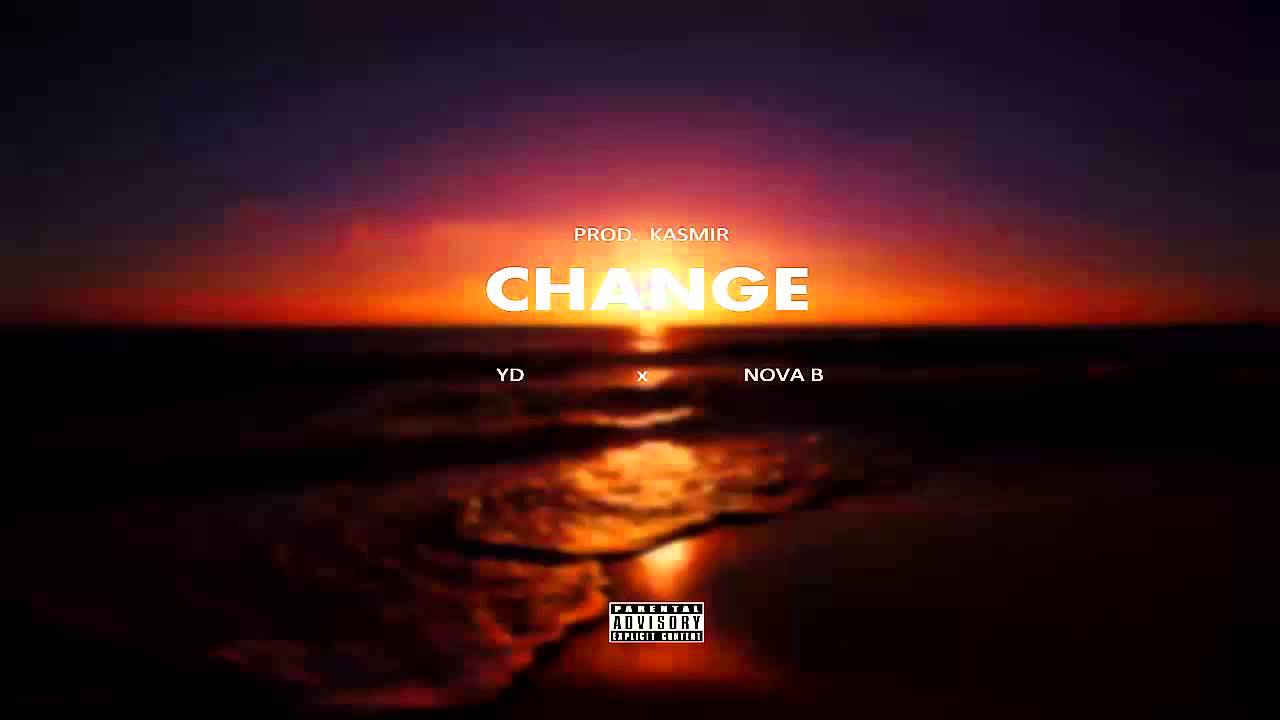 YD ft. Blue Nova - Change (Prod. Kasmir)