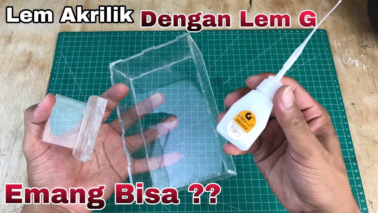 LEM Akrilik Dengan LEM G Atau LEM KOREA Emang Bisa?