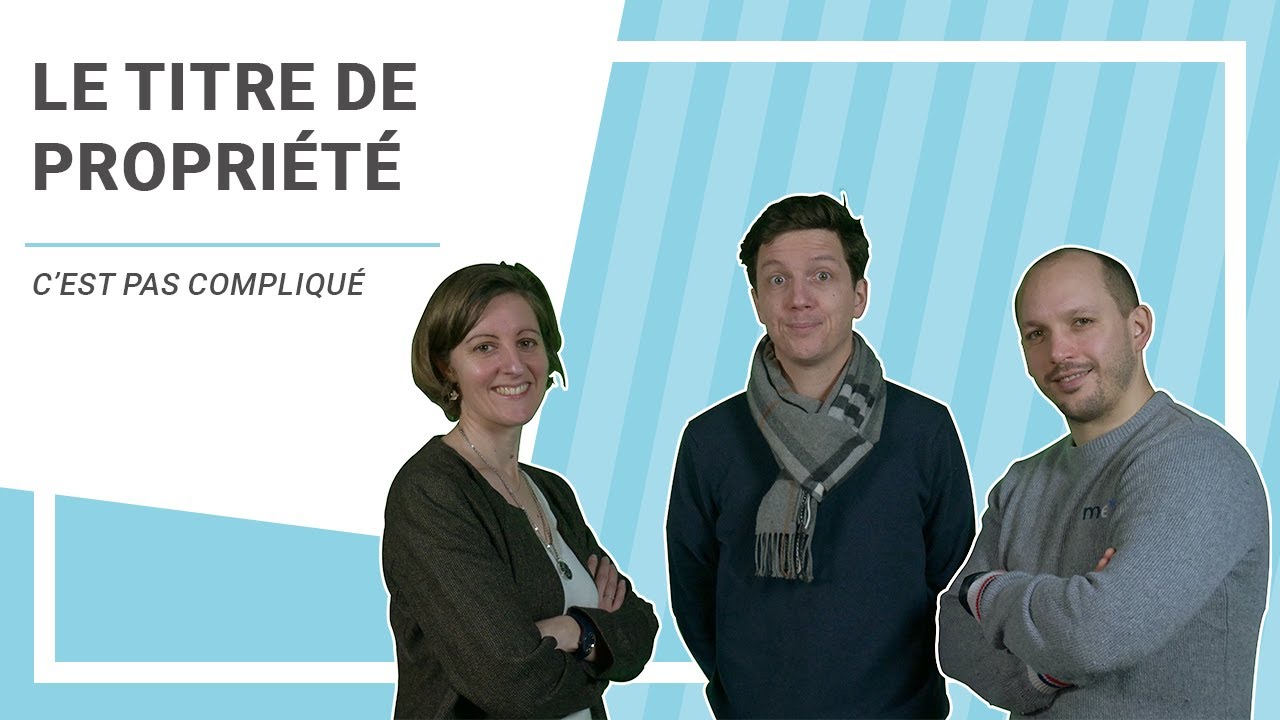 Qu'est-ce que le titre de propriété, et pourquoi est-il important ? — Tuto Immobilier