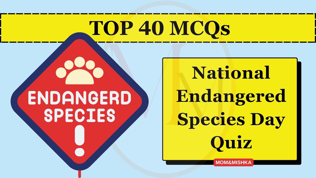 National Endangered Species Day Quiz 2025 - Top 40 MCQs - in English - Question and Answer