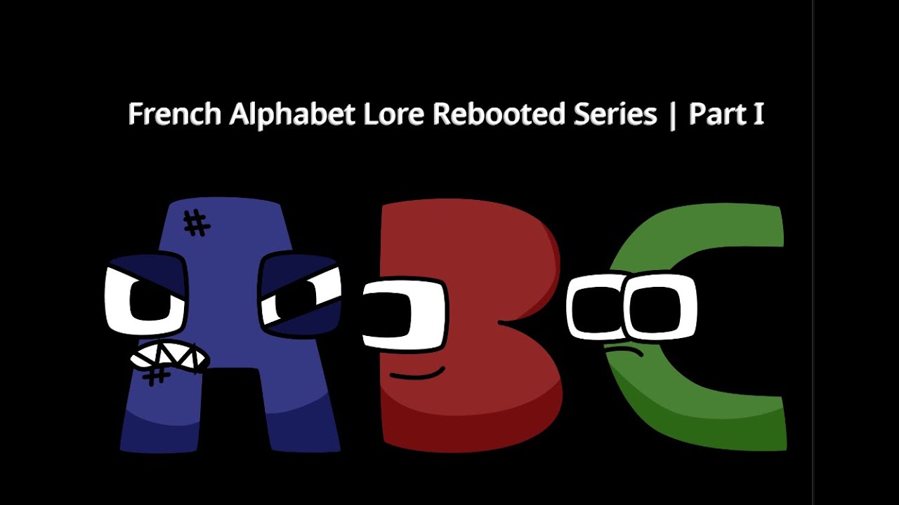 French Alphabet Lore Rebooted Series | Part 1