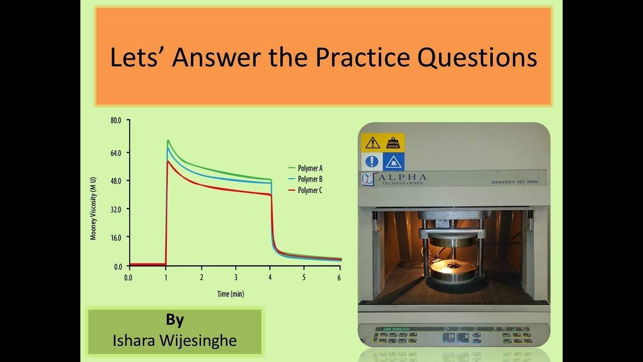 Mooney Viscosity Practice   Answers for the Questions in Segment 1