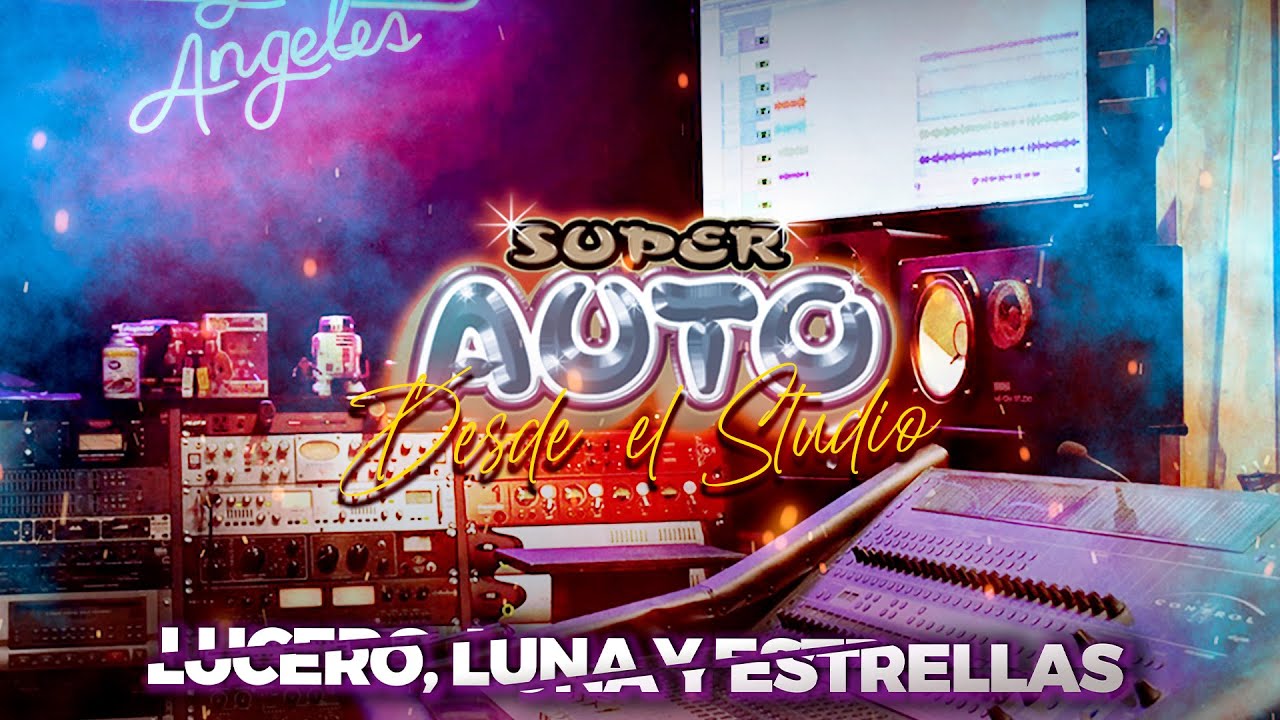 Super Auto | Lucero, Luna Y Estrellas 