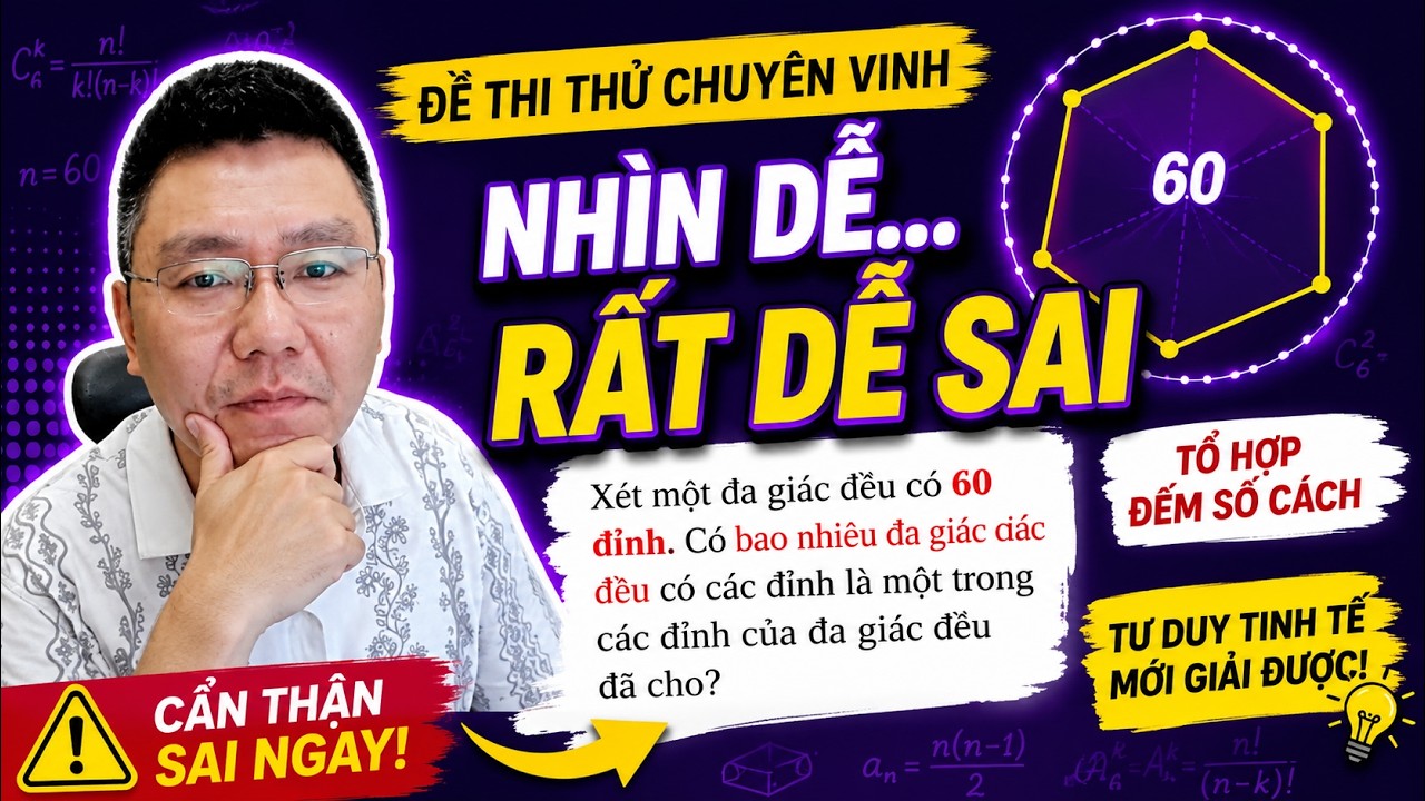 80% Sai Bài 60 Đỉnh – Thi thử Chuyên Vinh 2026