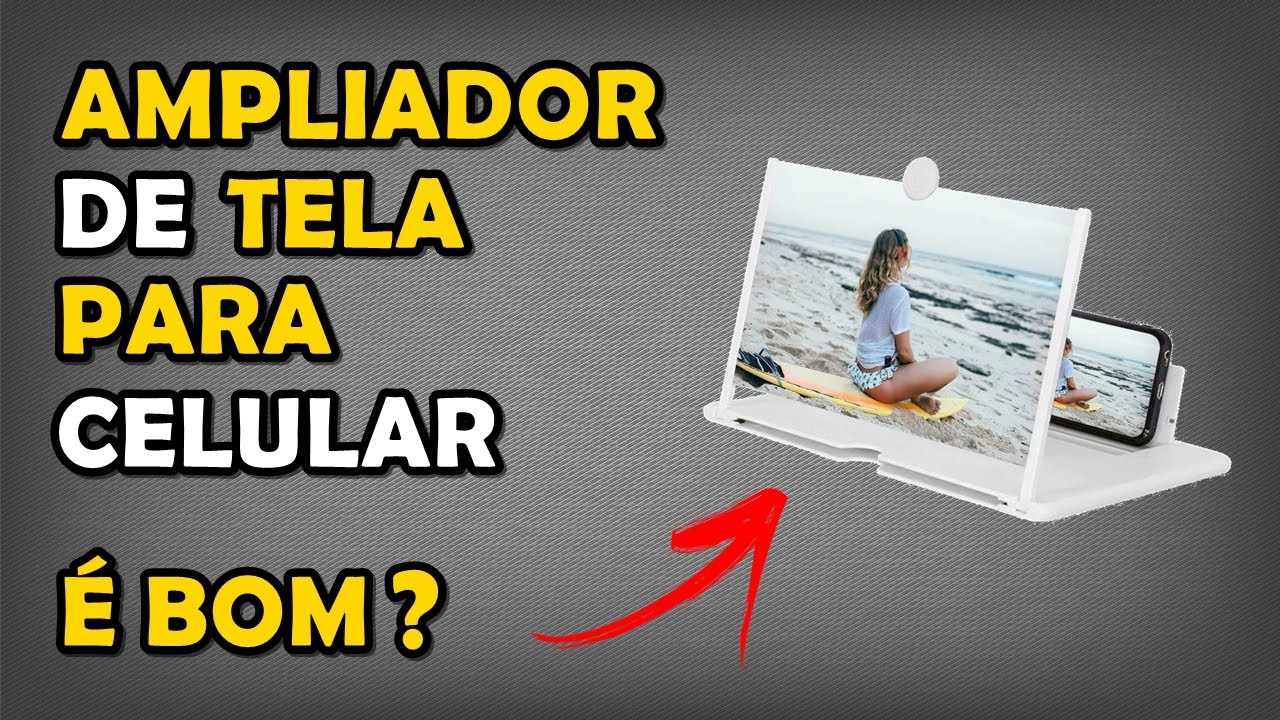 Ampliador de Tela de Celular - É Bom?