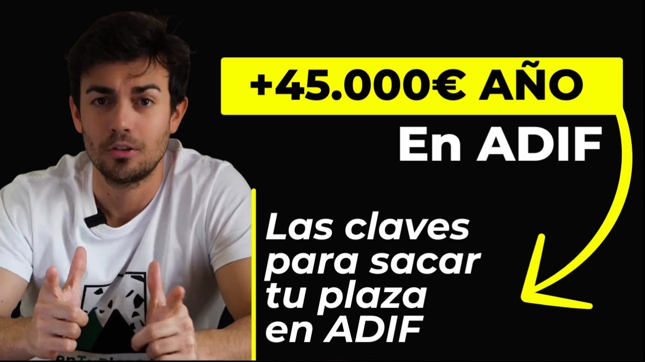 Cómo sacar plaza en las Oposiciones de ADIF con la Nº1 de España