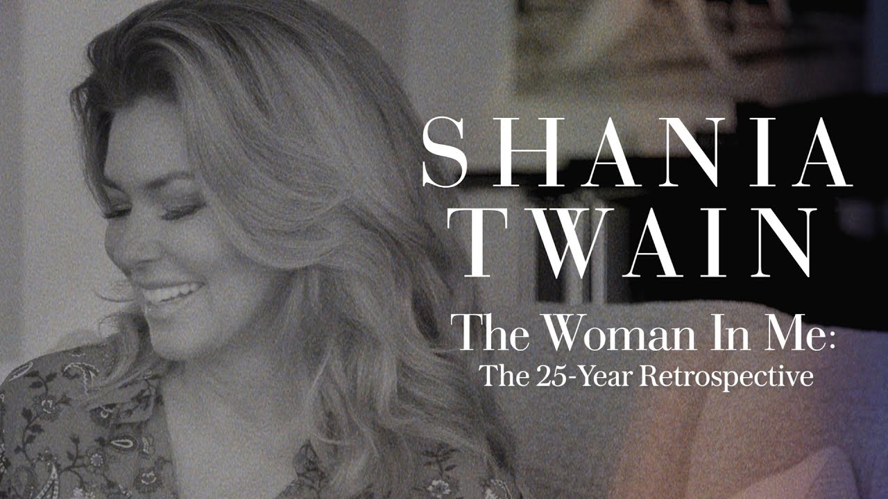 Shania Twain - The 25-Year Retrospective of The Woman In Me