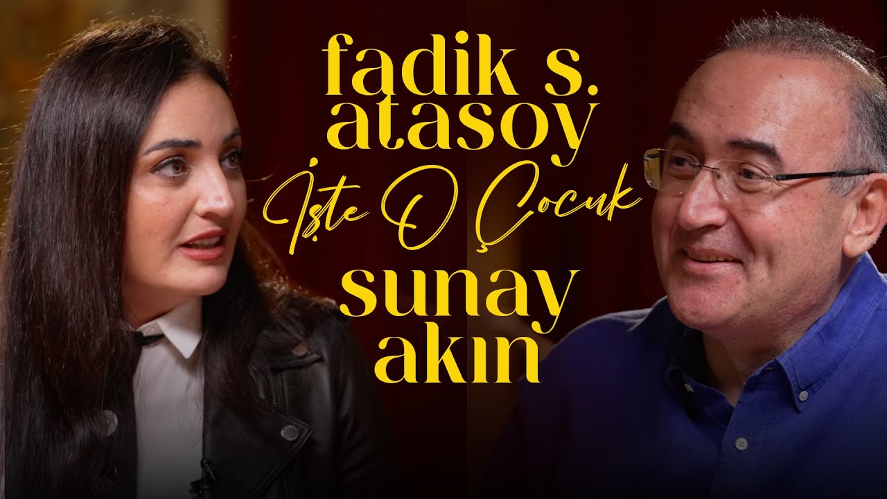 Fadik Sevin Atasoy | Sunay Akın ile İşte O &Ccedil;ocuk