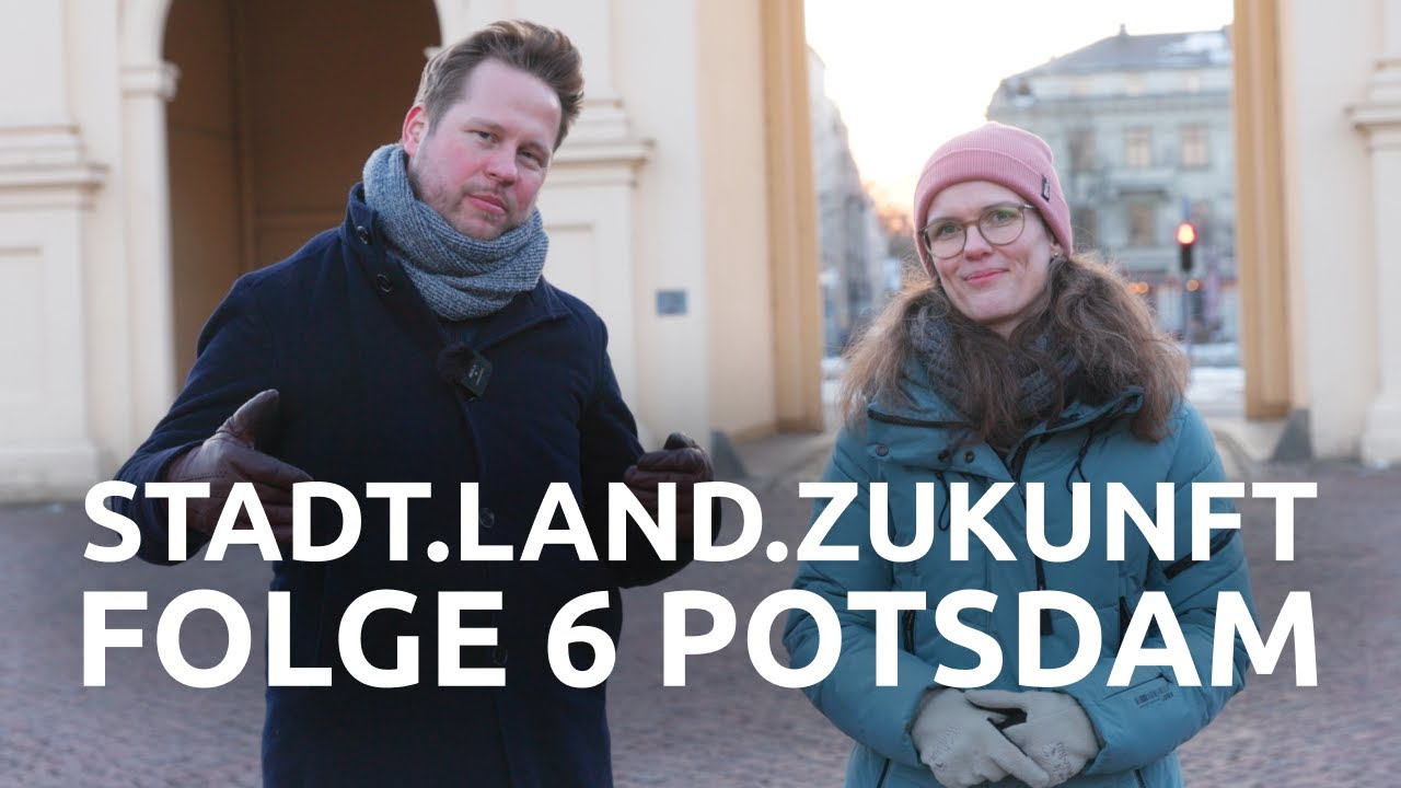 Stadt.Land.Zukunft - Folge 6: Potsdam