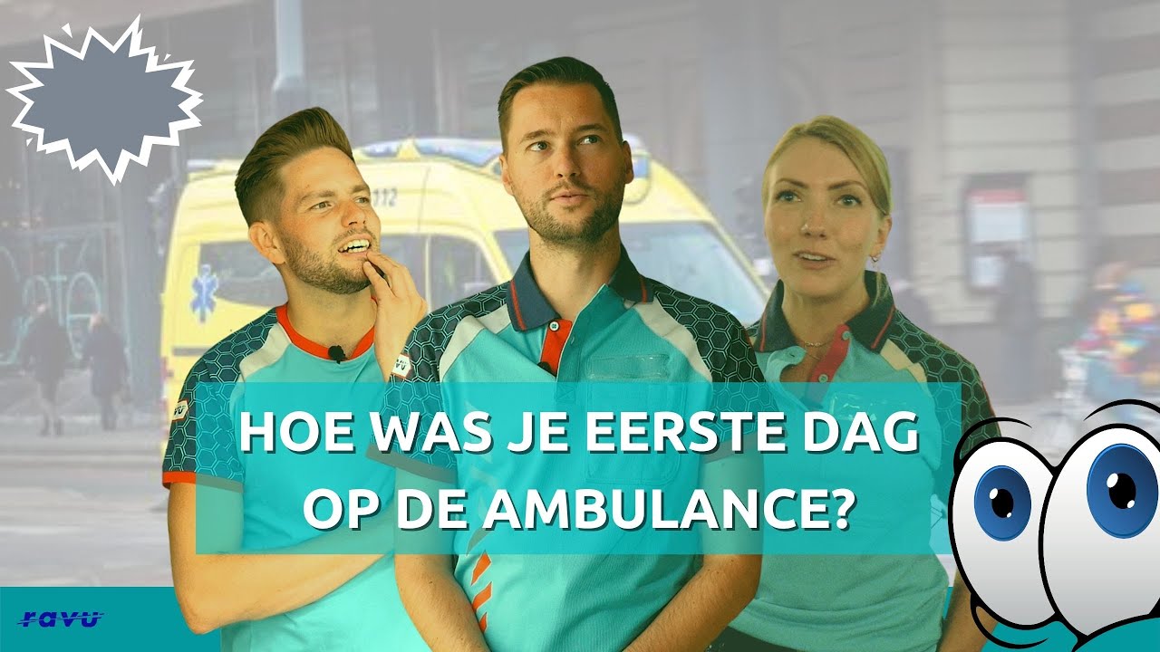 Met welk gevoel ging je naar je eerste werkdag? Vraag het de ambulanceverpleegkundigen van de RAVU