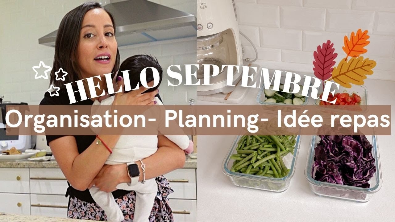 🍂HELLO SEPTEMBRE | LE RETOUR 😃 Organisation - Planning - Idées repas