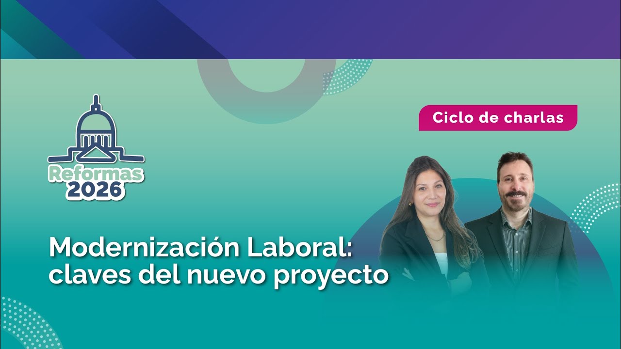 Modernización Laboral: claves del nuevo proyecto 2026