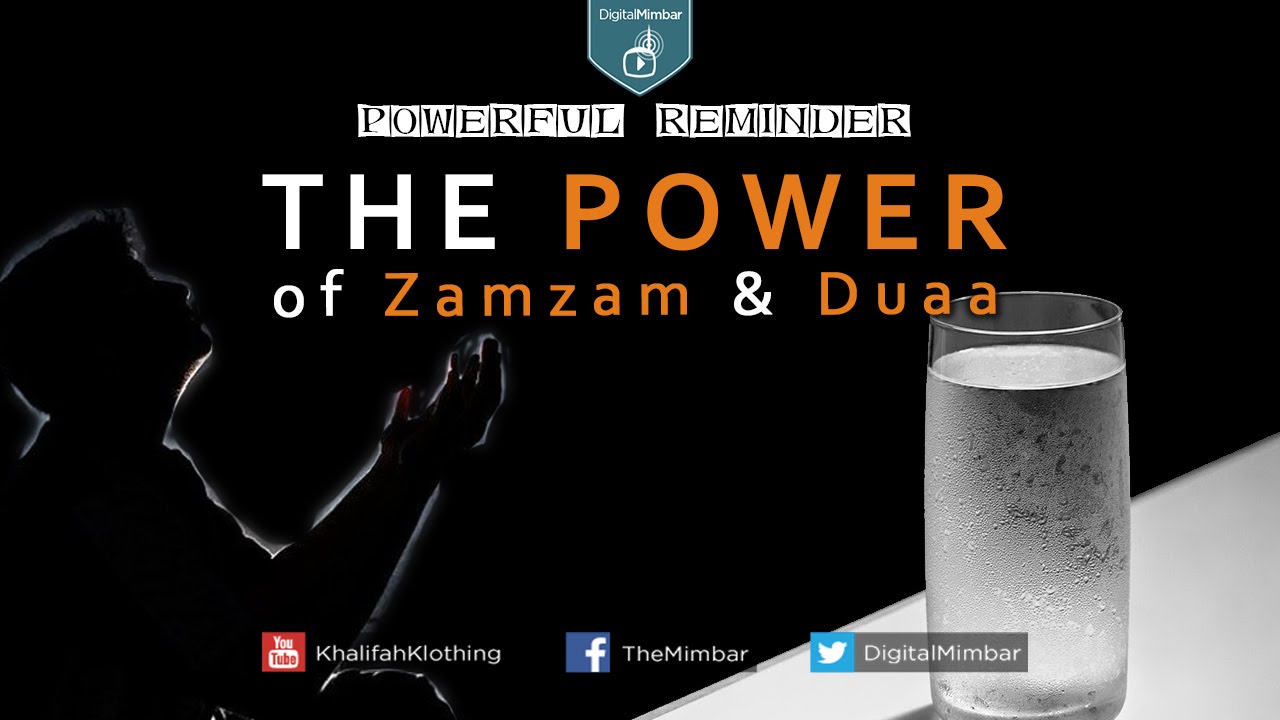 The Power of Zamzam & Duaa - Powerful Reminder