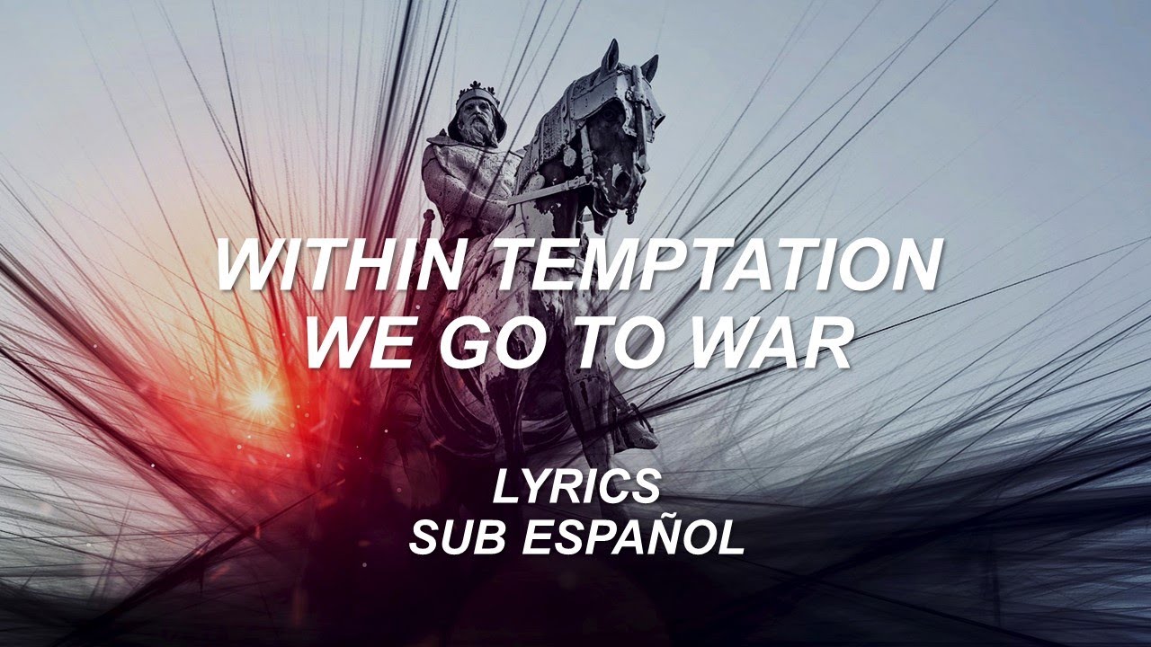 Within Temptation - We Go To War | Lyrics | Sub Español