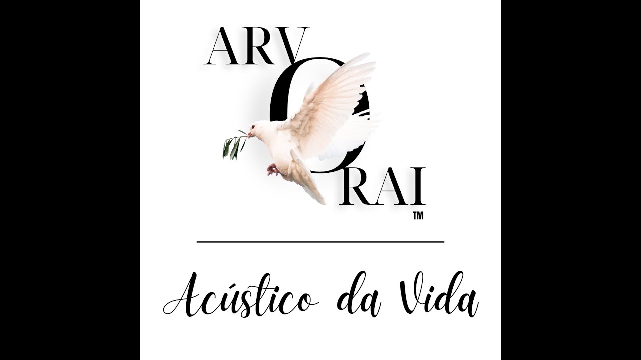 ACÚSTICO DA VIDA - ARVORAI - LANÇAMENTO