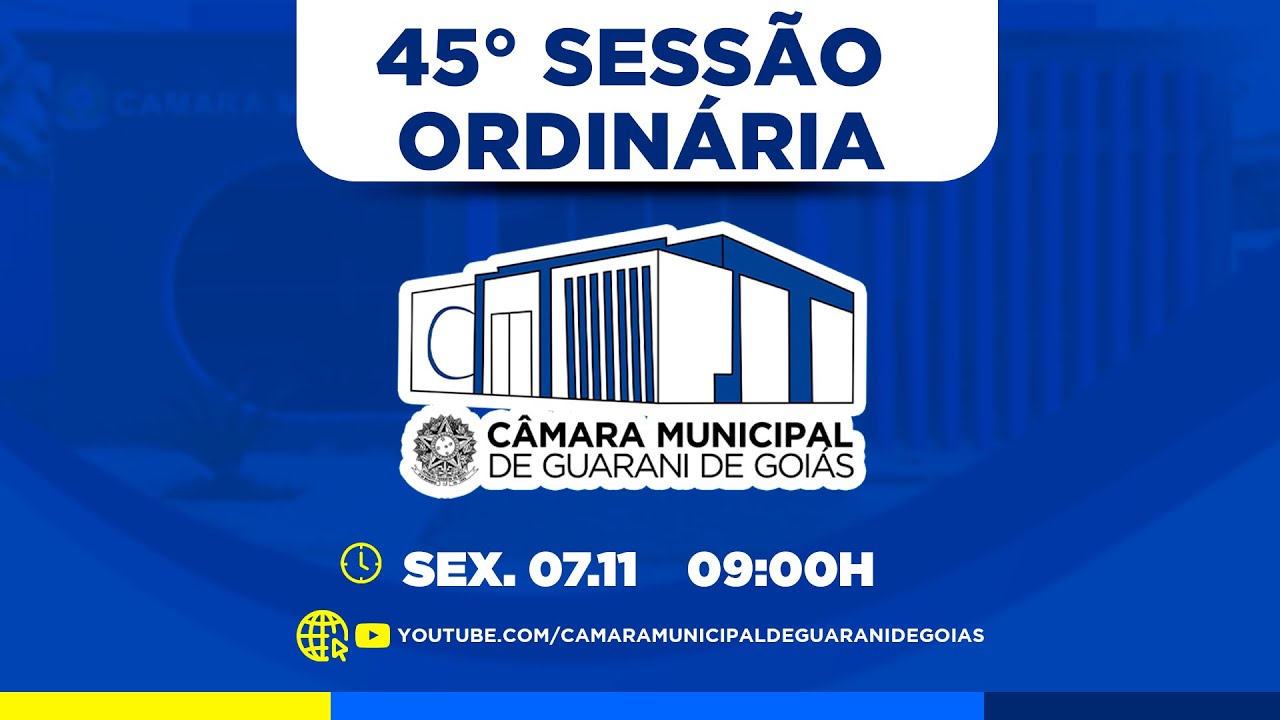 SESSÃO ORDINÁRIA 07 DE NOVEMBRO DE 2025 - CÂMARA MUNICIPAL DE GUARANI DE GOIÁS