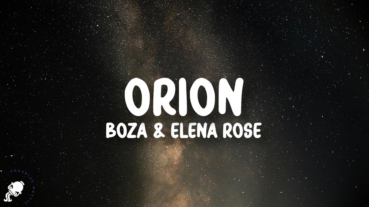 Boza, ELENA ROSE - Orion (Letra/Lyrics)