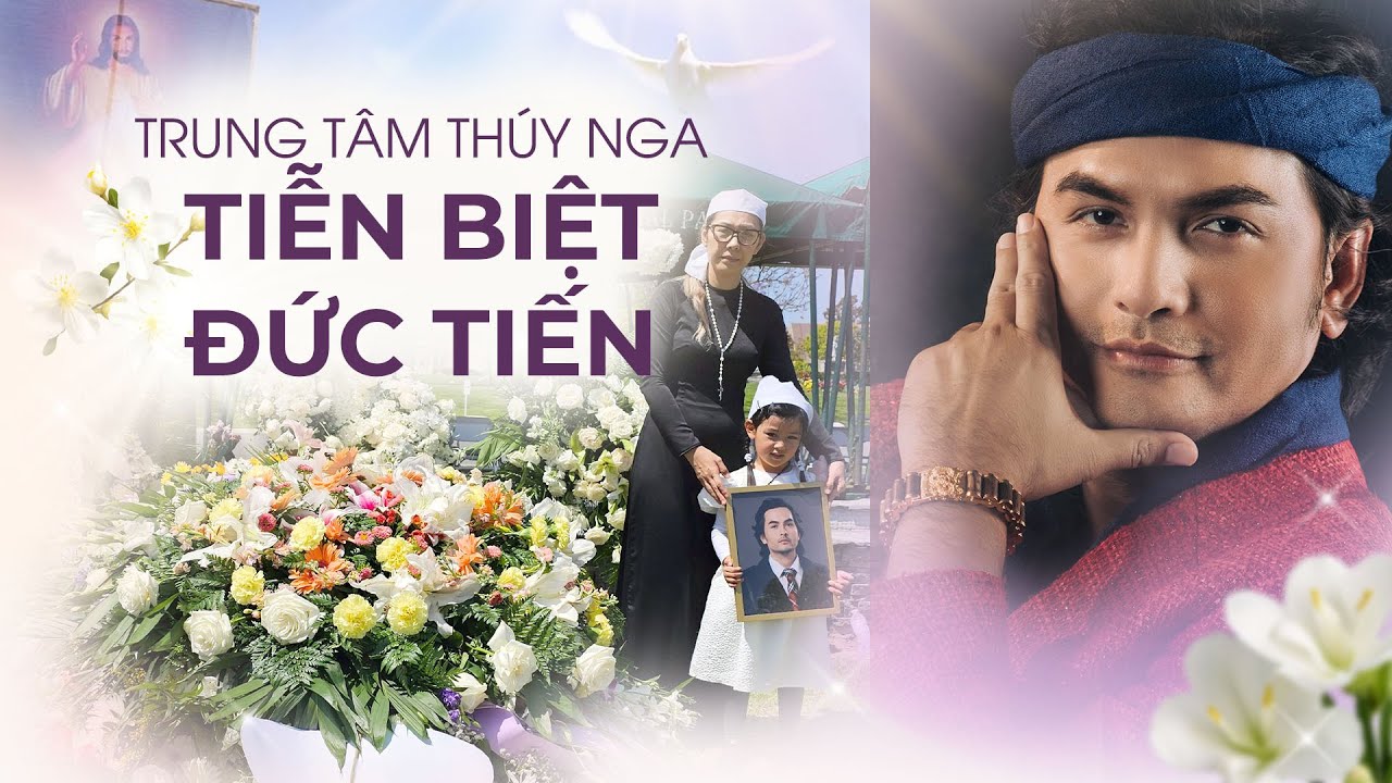 Trung Tâm Thúy Nga Tiễn Biệt Đức Tiến