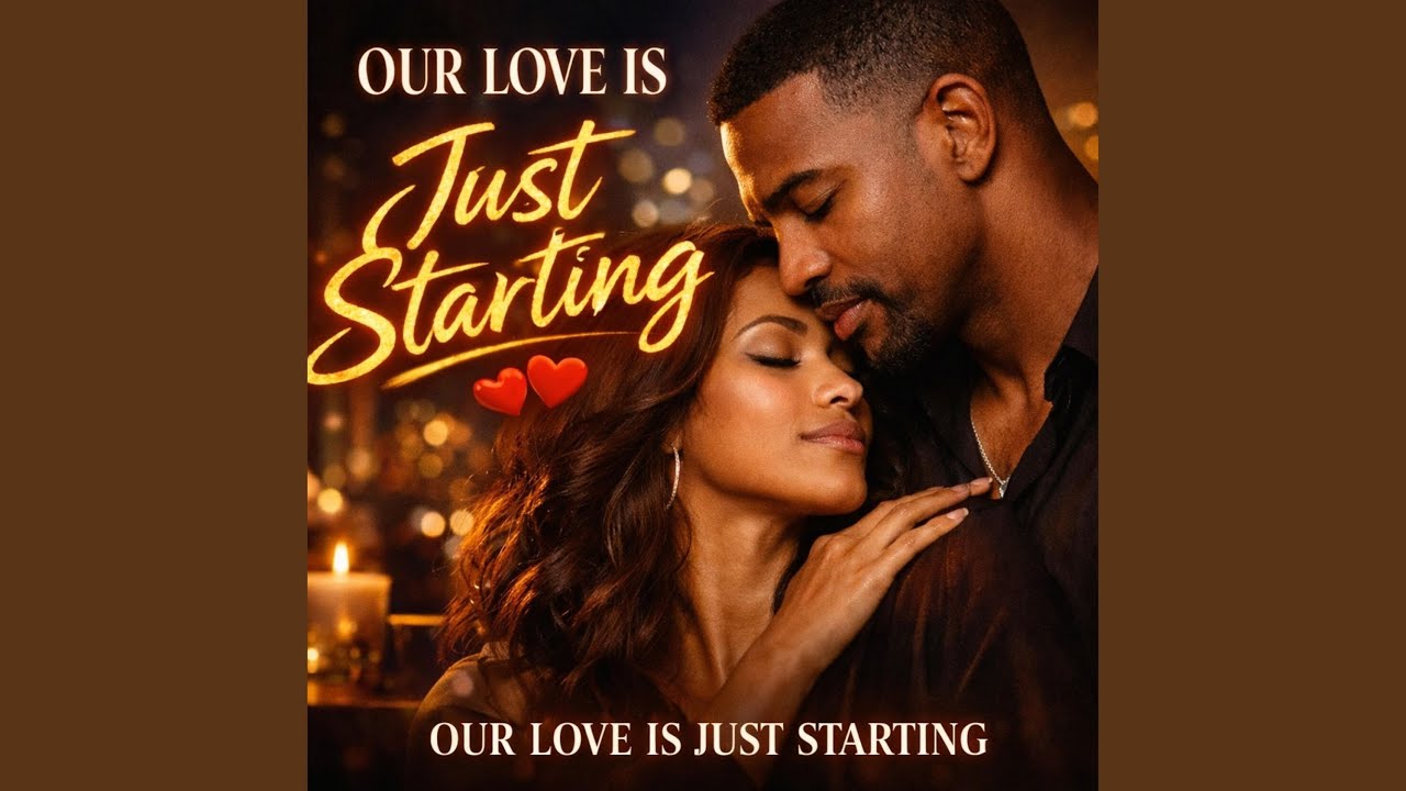 OUR LOVE IS JUST STARTING