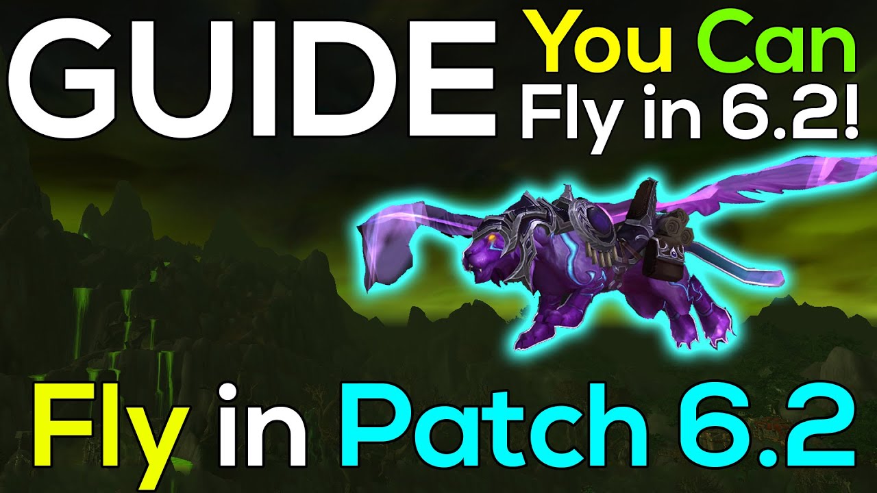 GUIDE: How to Fly in Warlords of Draenor Patch 6.2